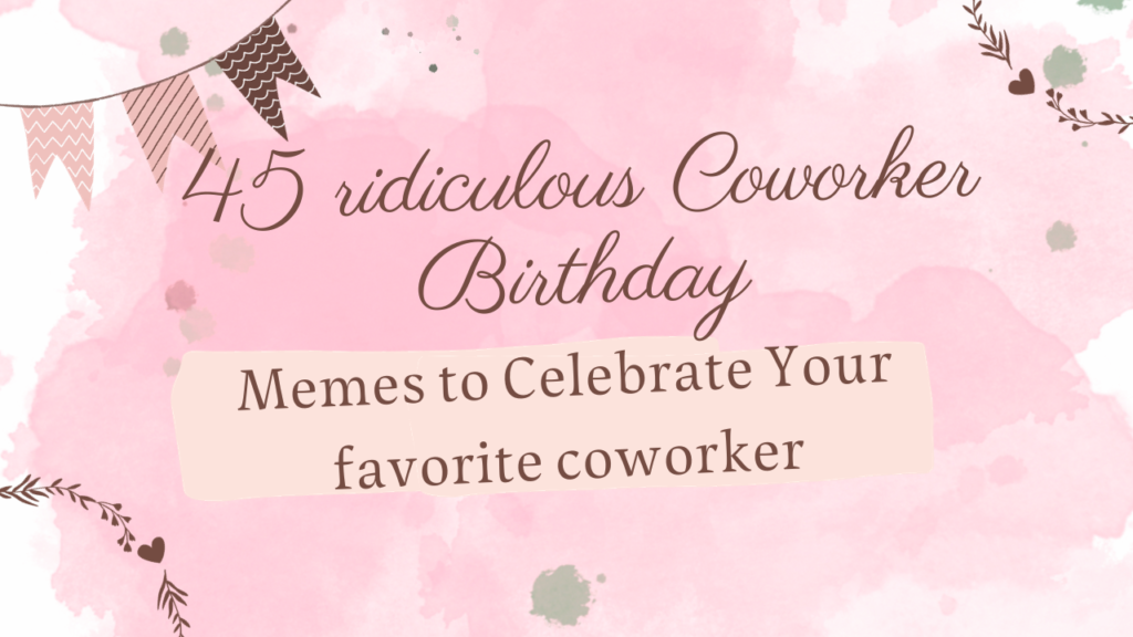 Happy Birthday Memes for coworker